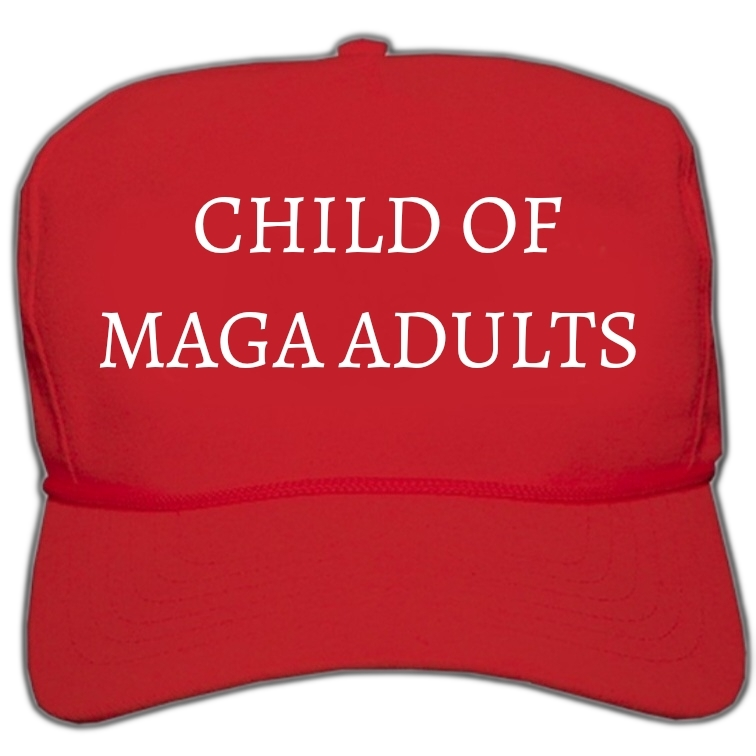 Child of MAGA Adults